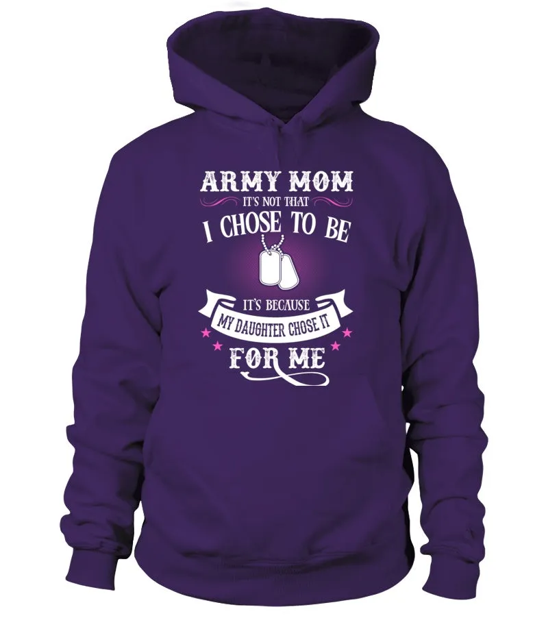 Army Mom Daughter Chose To Be T-shirts