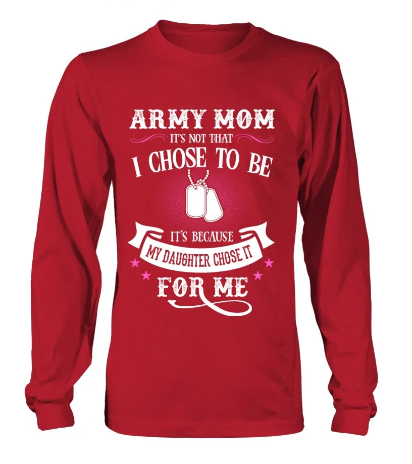 Army Mom Daughter Chose To Be T-shirts