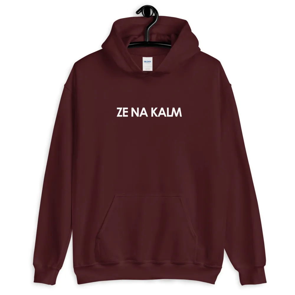 Ze Na Kalm Hoodie