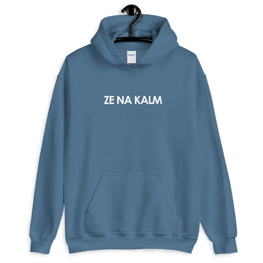 Ze Na Kalm Hoodie